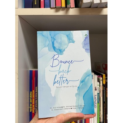 Image 147: Bounce Back Better : Bangkit Dengan Al-Quran - Dr. Alizi, Dr. Rozanizam, Dr. Ahmad Rostam, Hajar Hi